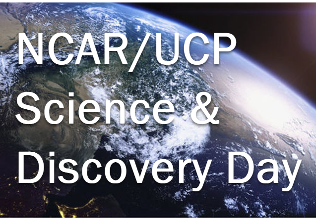 NCAR/UCP Science & Discovery Day